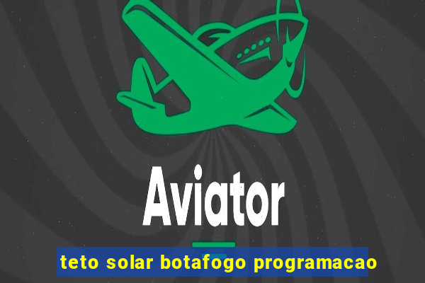 teto solar botafogo programacao