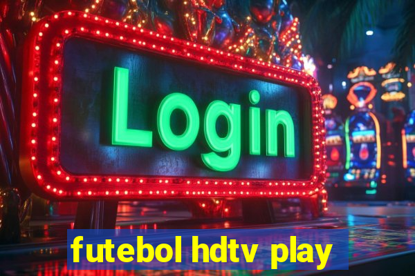 futebol hdtv play