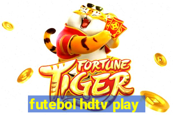 futebol hdtv play