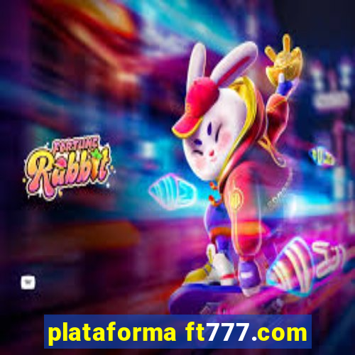 plataforma ft777.com