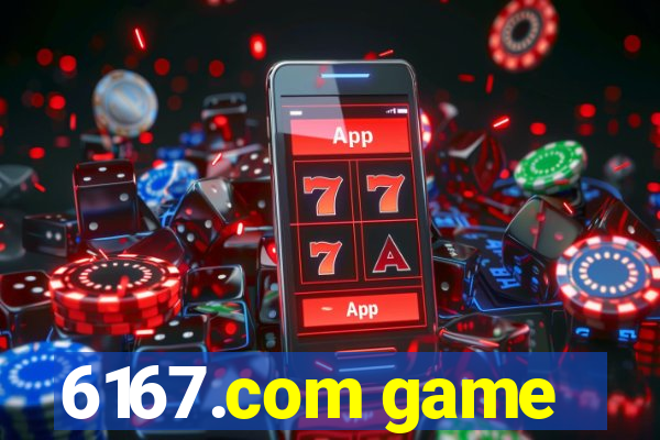 6167.com game