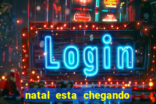 natal esta chegando plim plim