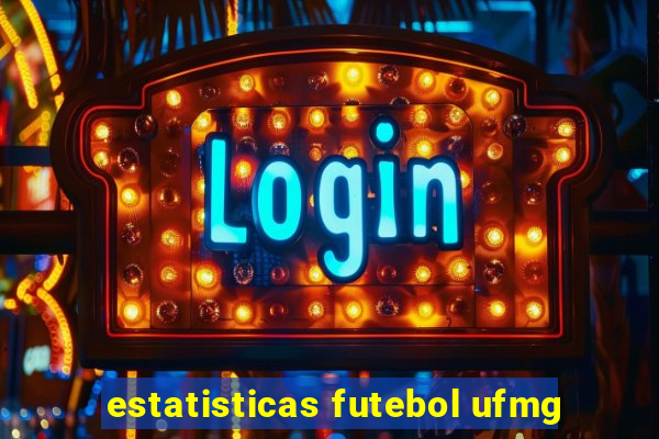 estatisticas futebol ufmg