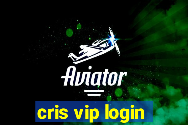 cris vip login