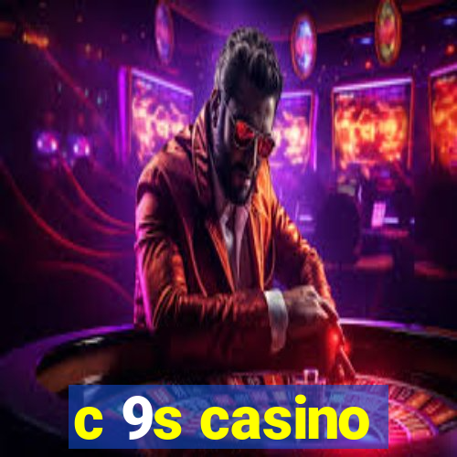 c 9s casino