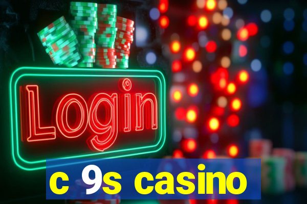 c 9s casino