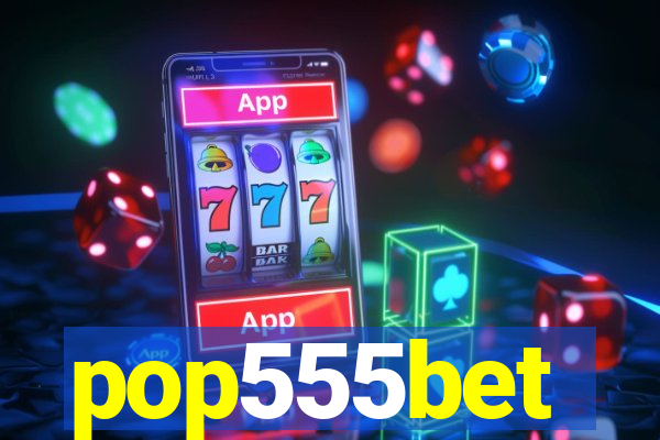 pop555bet