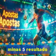 minas 5 resultado