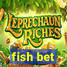 fish bet