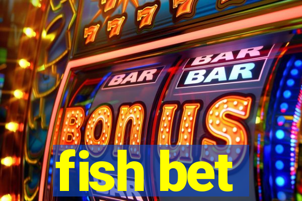 fish bet