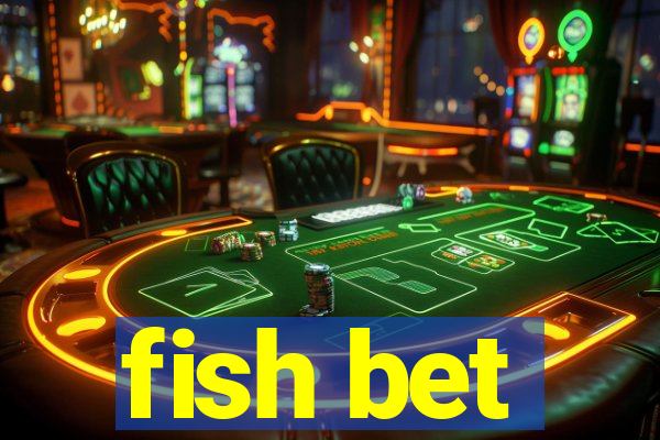 fish bet