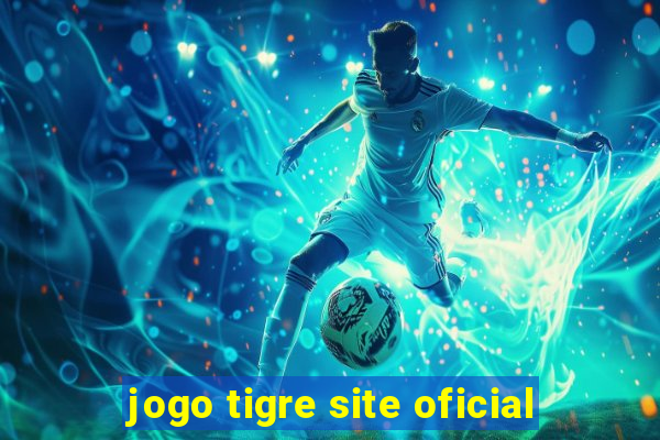 jogo tigre site oficial