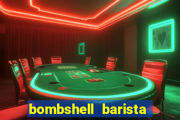 bombshell barista tail blaizer