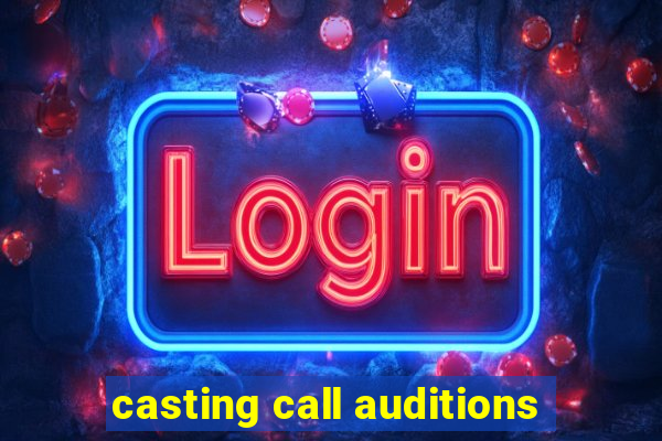 casting call auditions