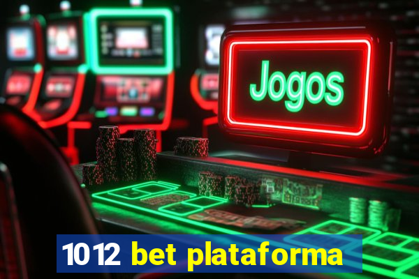 1012 bet plataforma