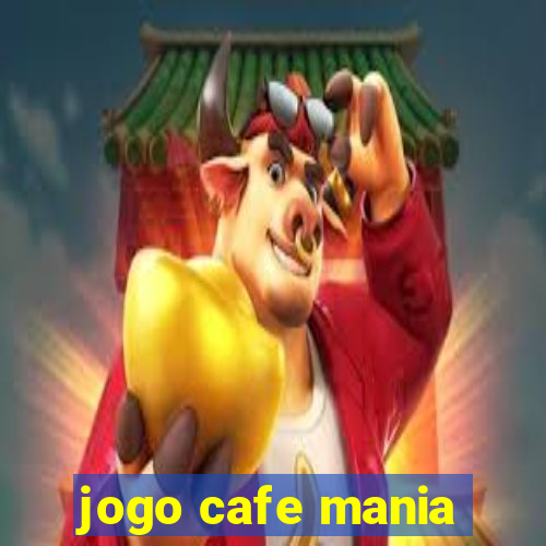 jogo cafe mania