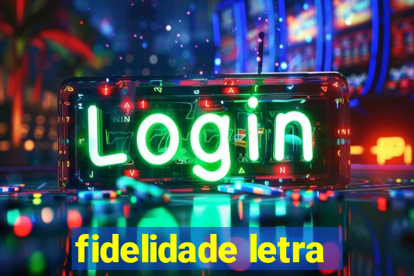 fidelidade letra