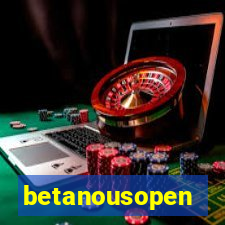 betanousopen