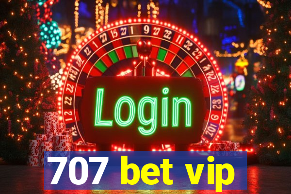 707 bet vip