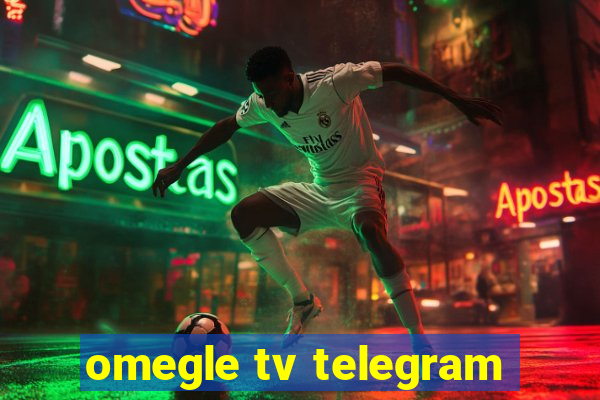 omegle tv telegram