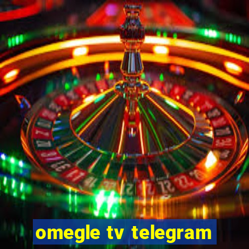 omegle tv telegram