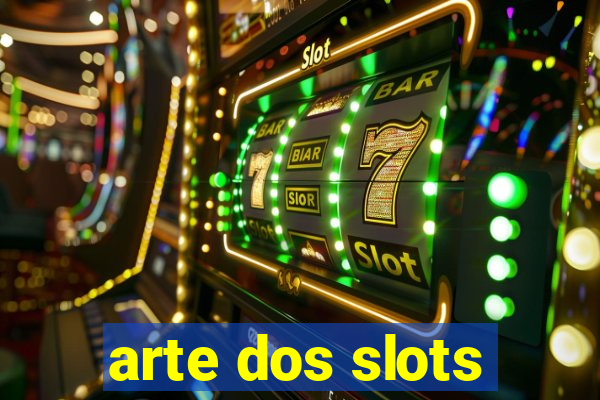 arte dos slots