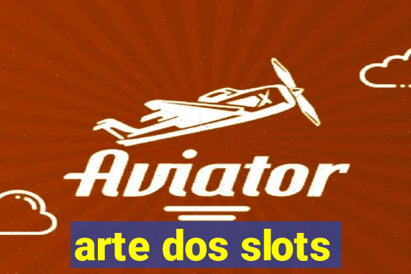 arte dos slots