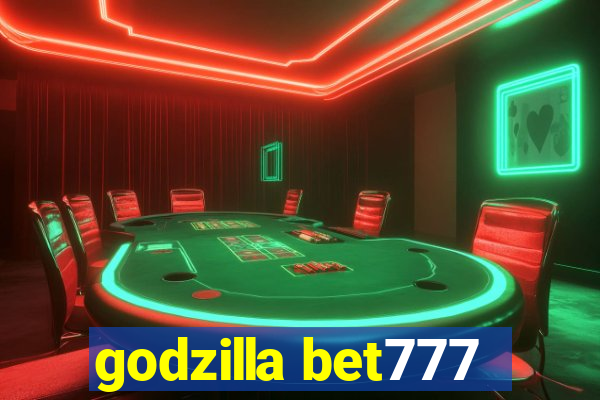 godzilla bet777