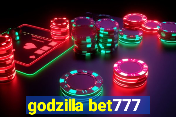 godzilla bet777