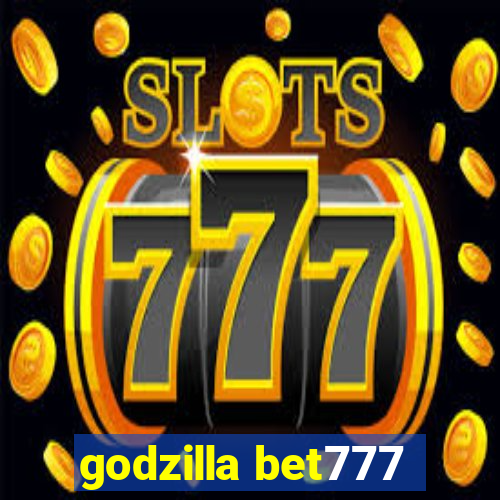 godzilla bet777