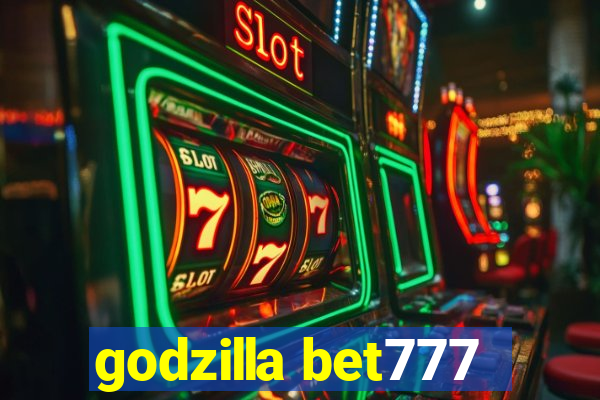 godzilla bet777