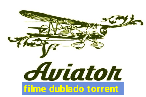 filme dublado torrent