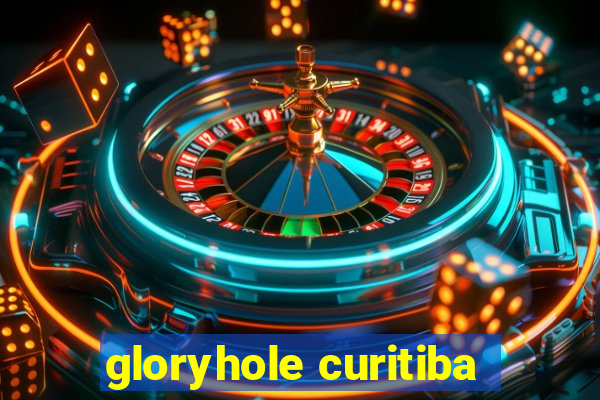 gloryhole curitiba