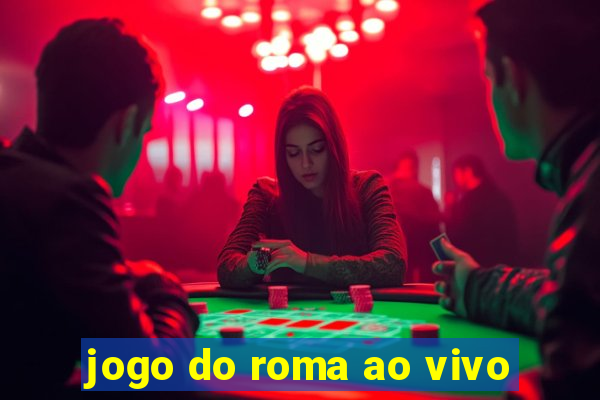 jogo do roma ao vivo