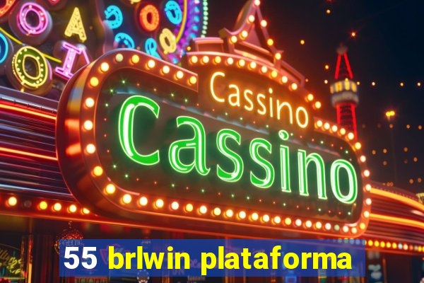 55 brlwin plataforma