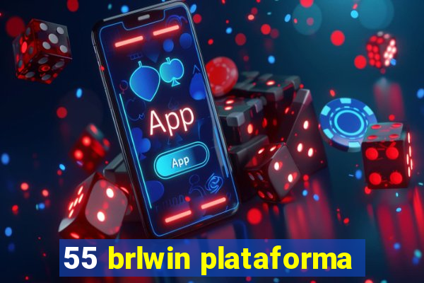 55 brlwin plataforma