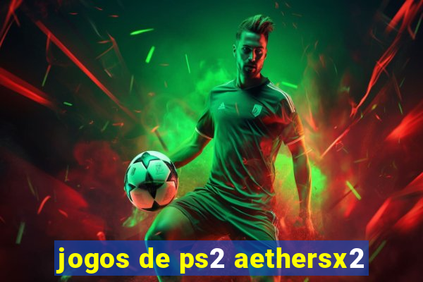 jogos de ps2 aethersx2