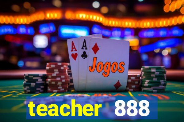 teacher 888 plataforma login