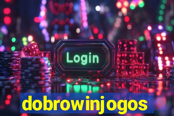 dobrowinjogos