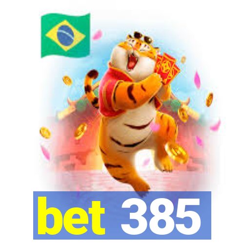 bet 385