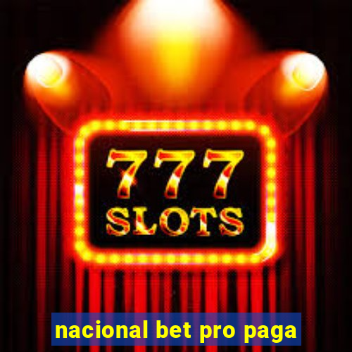 nacional bet pro paga