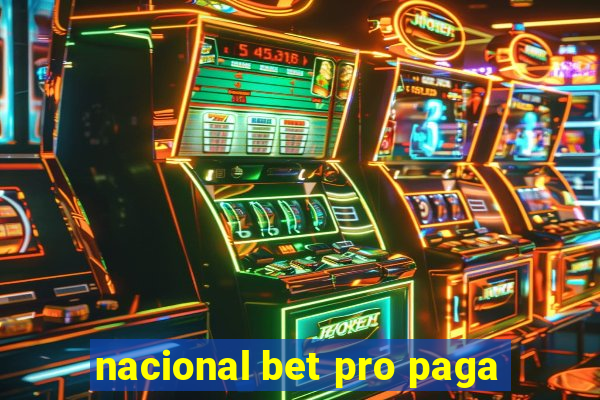 nacional bet pro paga