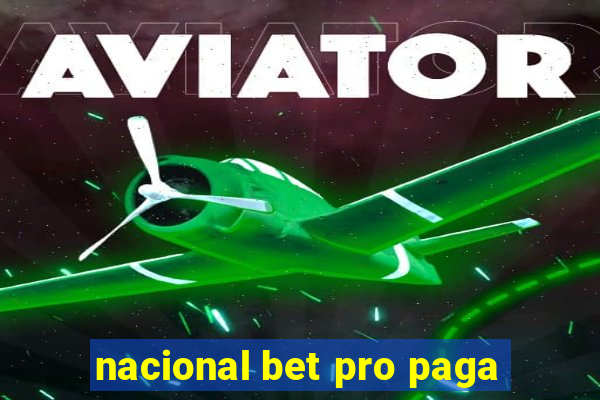 nacional bet pro paga