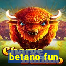 betano fun