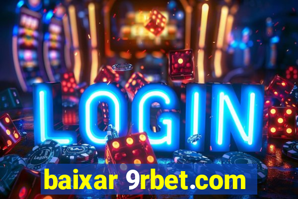 baixar 9rbet.com