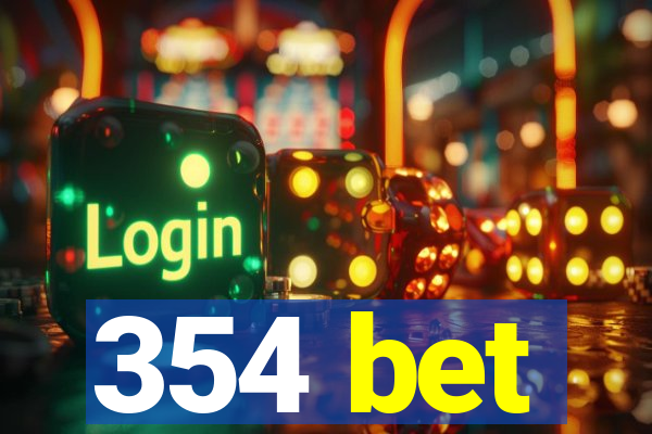 354 bet