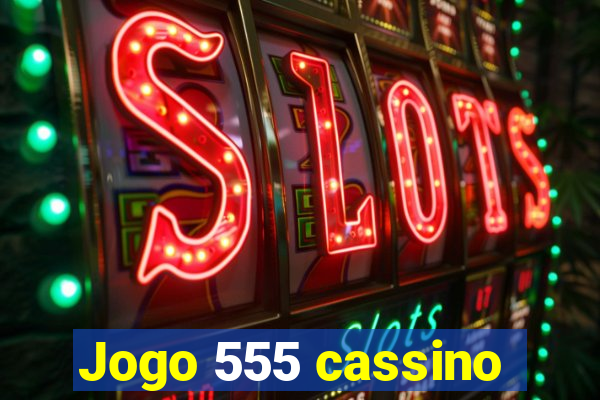 Jogo 555 cassino