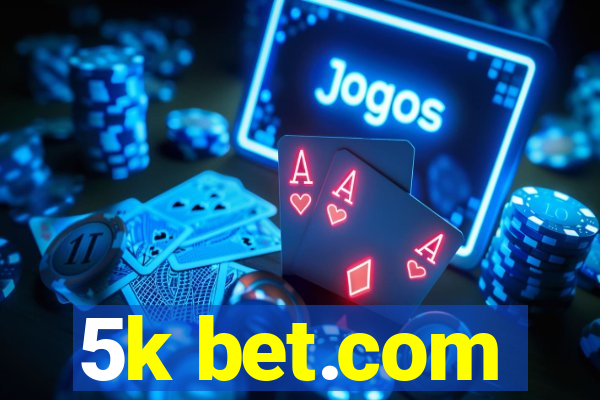 5k bet.com