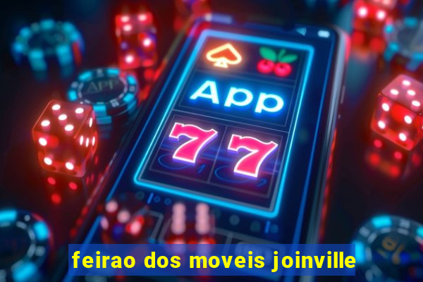 feirao dos moveis joinville