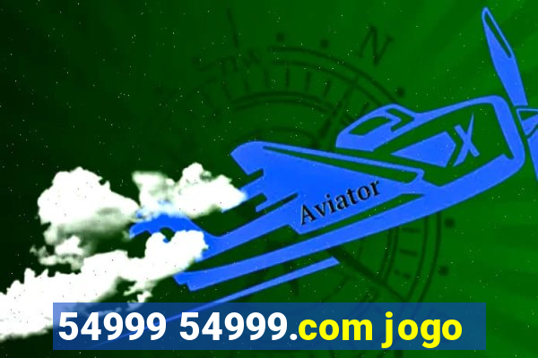 54999 54999.com jogo